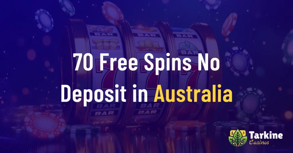 70 Free Spins No Deposit in Australia